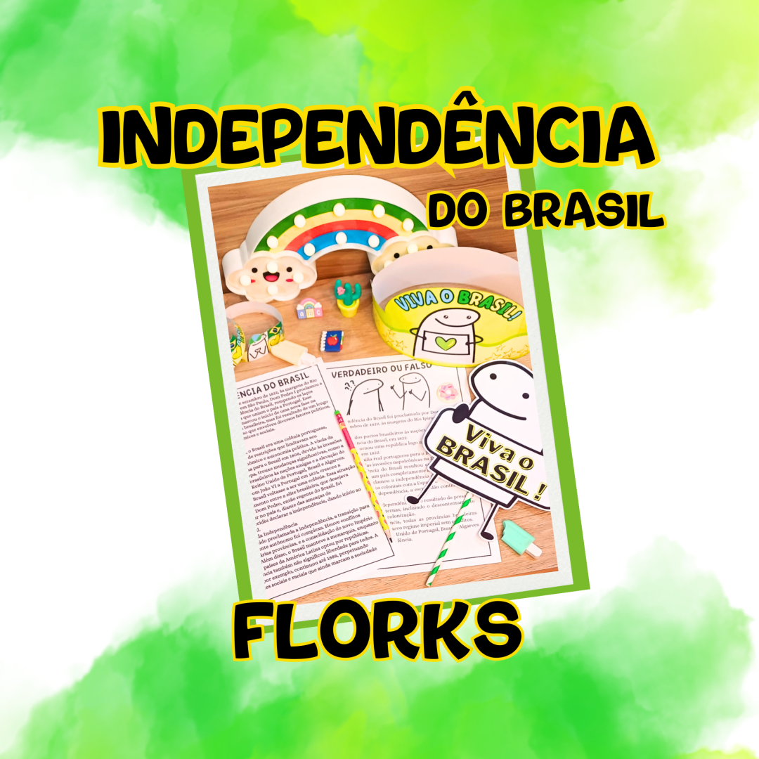 INDEPENDÊNCIA DO BRASIL - FLORKS