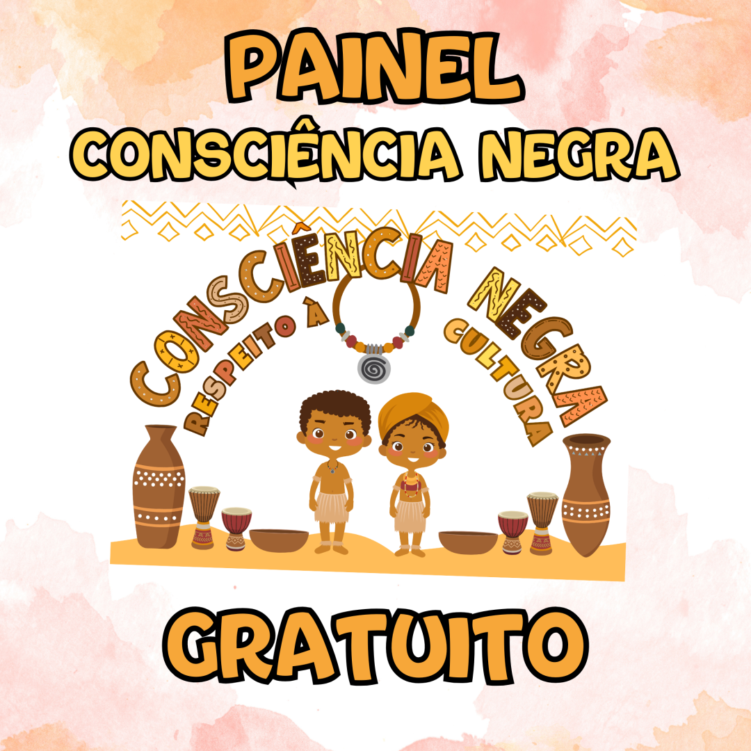 PAINEL CONSCIÊNCIA NEGRA - RESPEITO À CULTURA