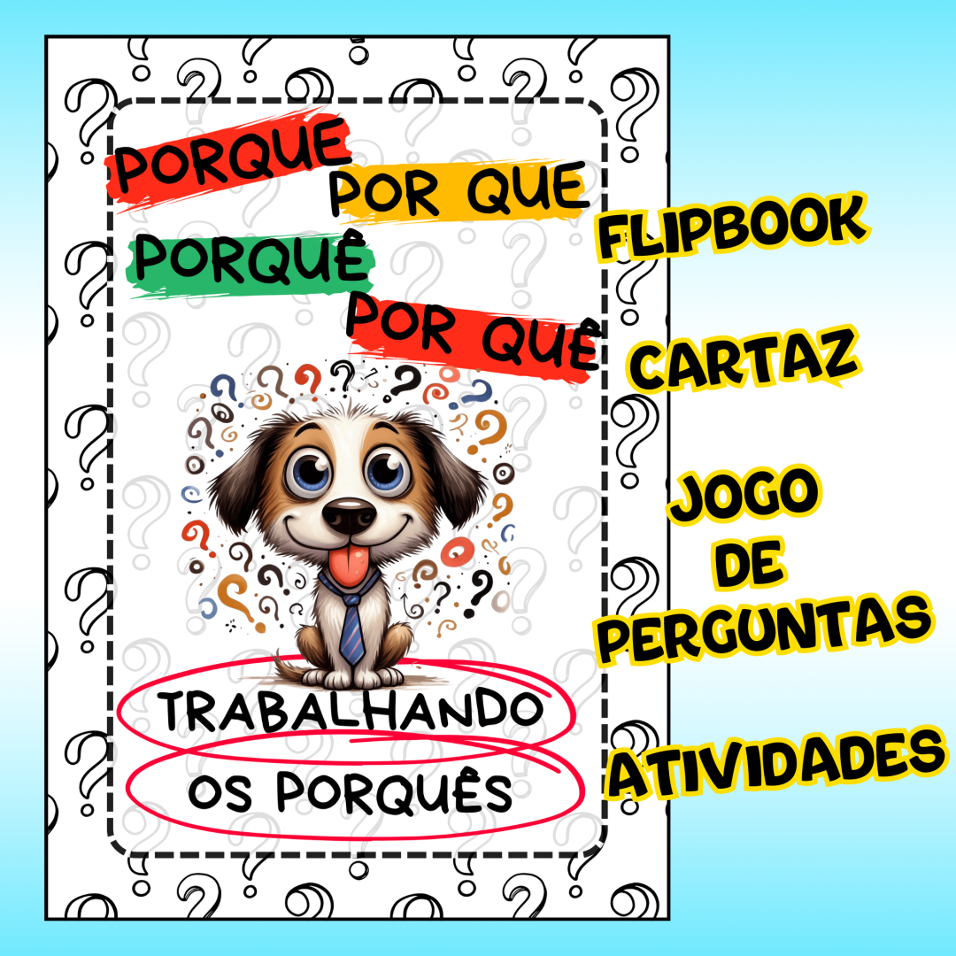 TRABALHANDO OS PORQUÊS: Explorando Respostas e Reflexões!