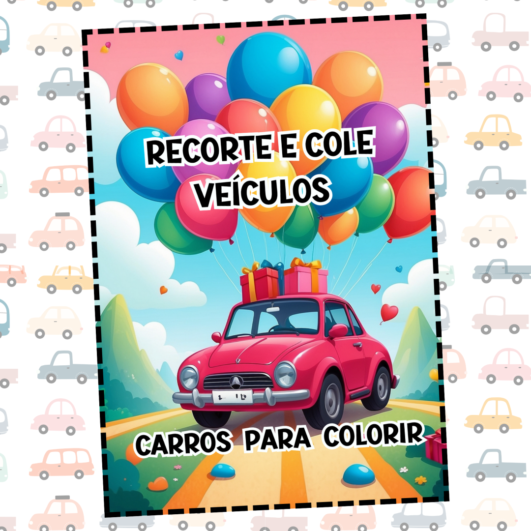 Atividades Criativas com Carros – Recorte, Cole e Pinte!