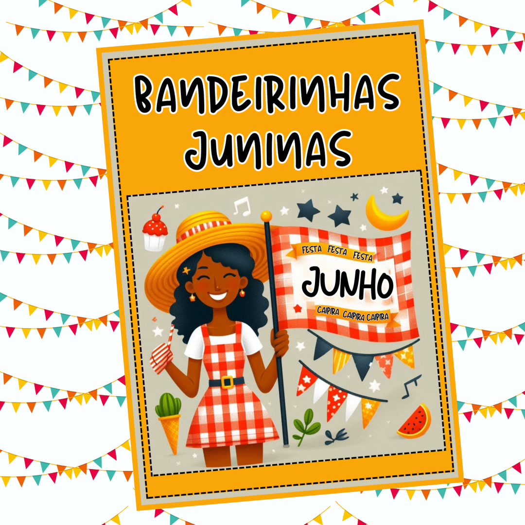 Bandeirinhas Juninas Decoradas com Letras do Alfabeto — PDF com 130 páginas (cópia)