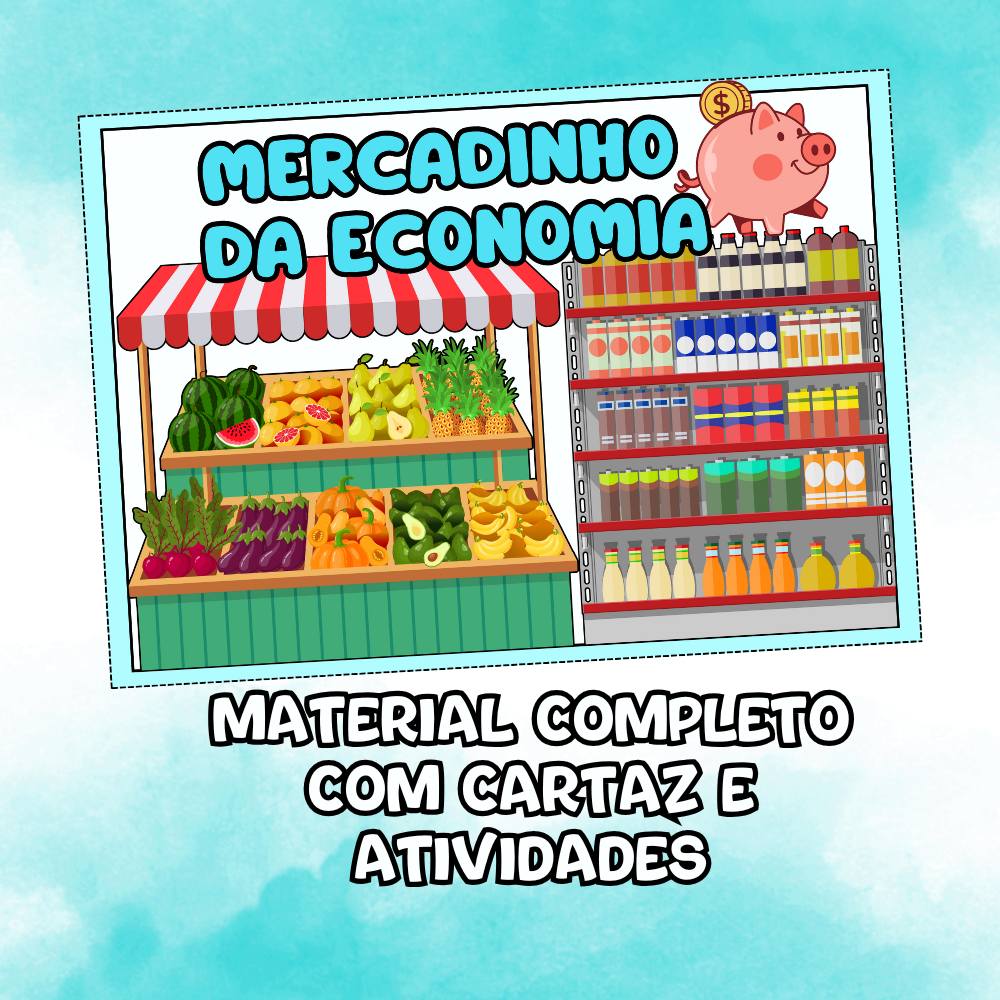 MERCADINHO DA ECONOMIA - Sistema monetário para Fundamental I