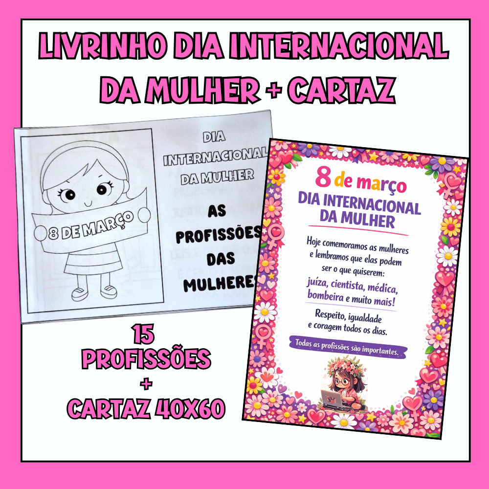 LIVRINHO + CARTAZ - 08 DE MARÇO - DIA INTERNACIONAL DA MULHER (PDF)